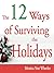 The 12 Ways of Surviving the Holidays by Monica Vest Wheeler