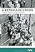 A Renegade Union: Interracial Organizing and Labor Radicalism (Working Class in American History)