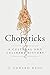 Chopsticks: A Cultural and Culinary History