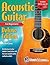 Acoustic Guitar Primer Book for Beginners - Deluxe Edition by Bert Casey