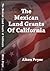 The Mexican Land Grants of ...