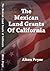 The Mexican Land Grants of California