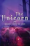 The Unicorn by Miguel Lopez de Leon