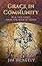 Grace in Community: Real Li...
