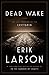 Dead Wake: The Last Crossin...