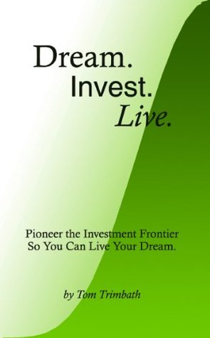 Dream. Invest. Live. (Kindle Edition)