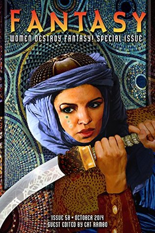 Fantasy Magazine, Issue 58, October 2014: Women Destroy Fantasy! Special Issue (Kindle Edition)