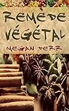 Remède végétal (Paranormal Days) by Megan Derr