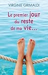 Le premier jour du reste de ma vie by Virginie Grimaldi