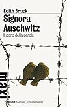 Signora Auschwitz: Il dono della parola