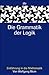 Die Grammatik Der Logik. Einführung In Die Mathematik