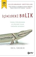 İçimizdeki Balık: İnsan Vücudunun 3,5 Milyar Yıllık Tarihine Seyahat