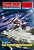 Perry Rhodan 2578: Das mahnende Schauspiel: Perry Rhodan-Zyklus "Stardust" (Perry Rhodan-Erstauflage) (German Edition)