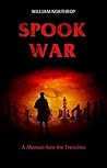 Spook War: A Memoir from the Trenches Spook War: A Memoir from the Trenches