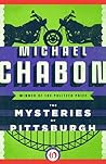The Mysteries of Pittsburgh by Michael Chabon