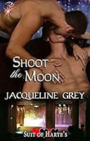 Shoot the Moon (Suit of Harte's, #2)