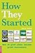 How They Started: How 30 Good Ideas Became Great Businesses