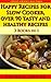 Happy Recipes for Slow Cooker, over 90 tasty and healthy recipes: 3 books in 1 : A bundle of all my slow cooker cookbooks