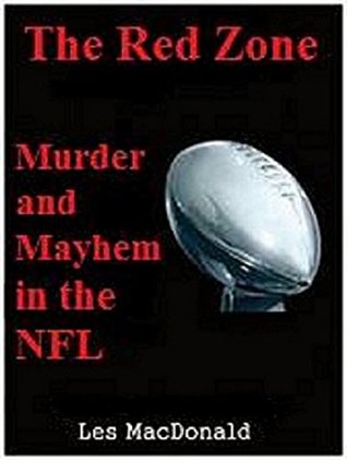 The Red Zone: Murder and Mayhem in the NFL (Kindle Edition)