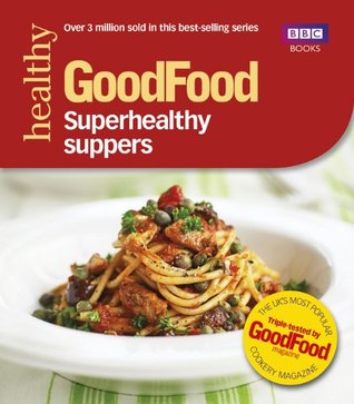 Good Food: Superhealthy Suppers (Good Food 101)