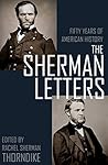 The Sherman Letters: 50 Years of American History The Sherman Letters: 50 Years of American History