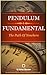 PENDULUM FUNDAMENTAL: The Path Of Nowhere