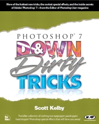Photoshop 7 Down & Dirty Tricks (Paperback)