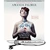 The Art of Asking; or, How I Learned to Stop Worrying and Let... by Amanda Palmer