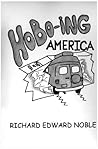Hobo-ing America by Richard Edward Noble