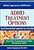 ADHD Treatment Options. How...