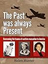 The Past Was Always Present by Helen Hunter