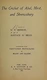 The Cricket of Abel, Hirst, and Shrewsbury The Cricket of Abel, Hirst, and Shrewsbury