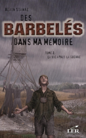 Des barbelés dans ma mémoire. Tome 2 : la vie après la guerre (Paperback)