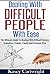 Conversation Skills: Dealing With Difficult People With Ease - The Ultimate Guide To Dealing With Difficult Bosses, Coworkers, Friends, Family And Everyone ... skills)