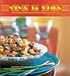 Viva la Vida: Festive Recipes for Entertaining Latin-Style Viva la Vida: Festive Recipes for Entertaining Latin-Style