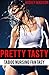 Pretty Tasty (Taboo Household Adult Thirsty Fantasy)