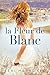 La Fleur de Blanc