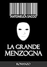 La grande menzogna by Antonella Sacco