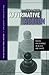 Affirmative Action: Racial Preference in Black and White (Positions: Education, Politics, and Culture)