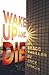 Wake Up and Die (Bragg #4)