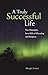 A Truly Successful Life by Douglas Tanner