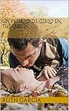 Un Pedazo De Cielo En Tus Labios: Vacaciones Por El Caribe (Spanish Edition)