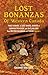Lost Bonanzas of Western Ca...