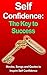 Self-Confidence: The Key to Success--Movies, Songs and Quotes to Inspire Self-Confidence