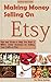 Making Money Selling On Etsy