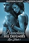 Breaching His Defenses by Allyson Lindt