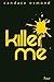 Killer Me: Episode Four: Eat Me, Drink Me
