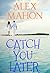 Catch You Later
