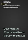 Induction Booklet: Occupational Health and Safety: Includes: Environmental construction law, Quality management systems