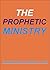 The Prophetic Ministry